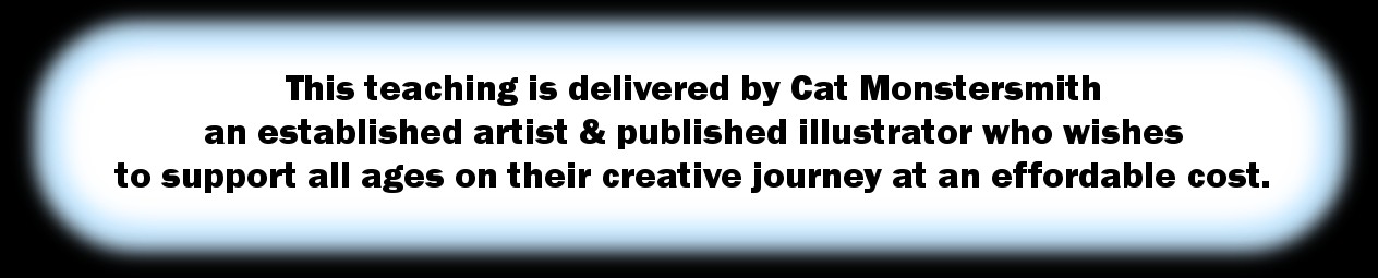 this teaching is delivered by Cat Monstersmith, and established artist & published illustrator